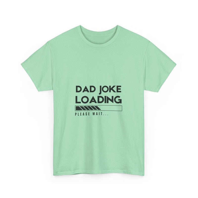 Funny Dad Joke Loading Unisex Heavy Cotton Tee
