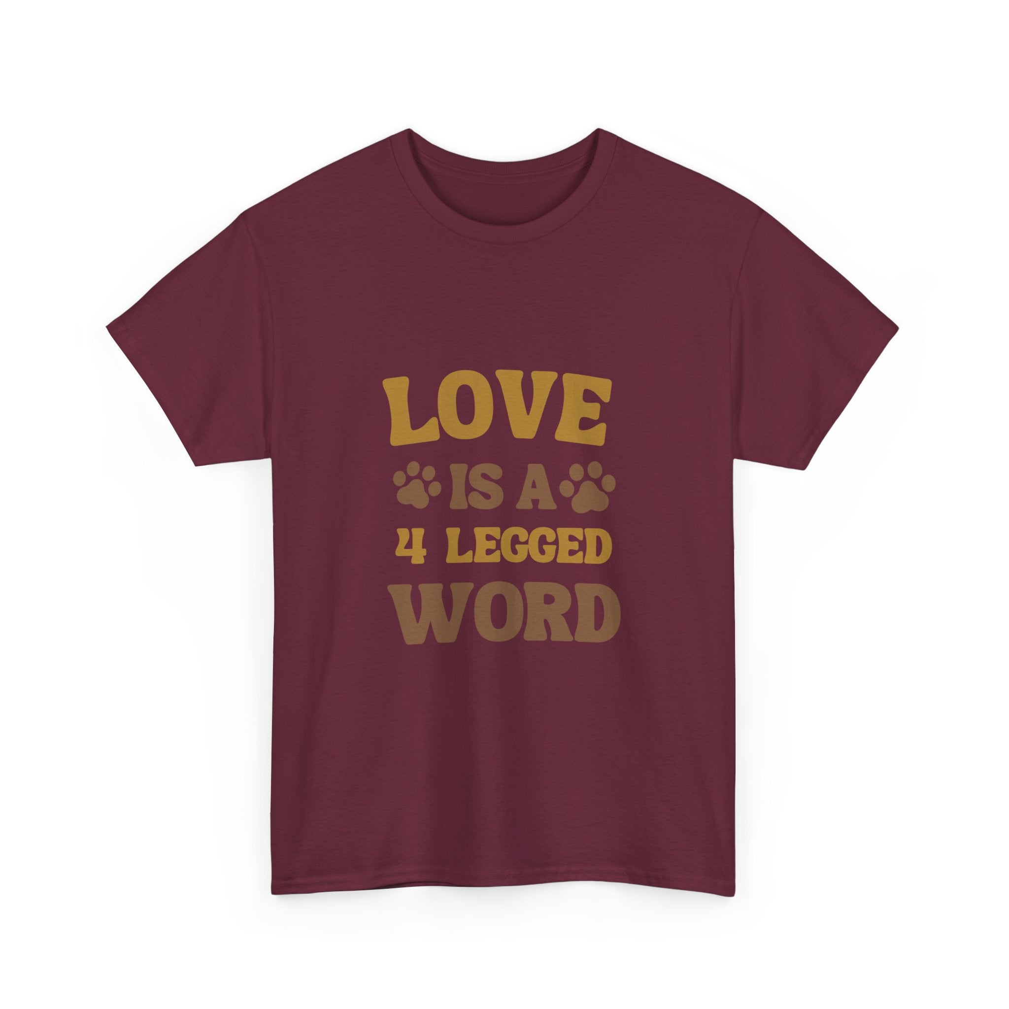 Love is a 4 Legged Word Tee - Unisex Heavy Cotton T-Shirt for Pet Lovers