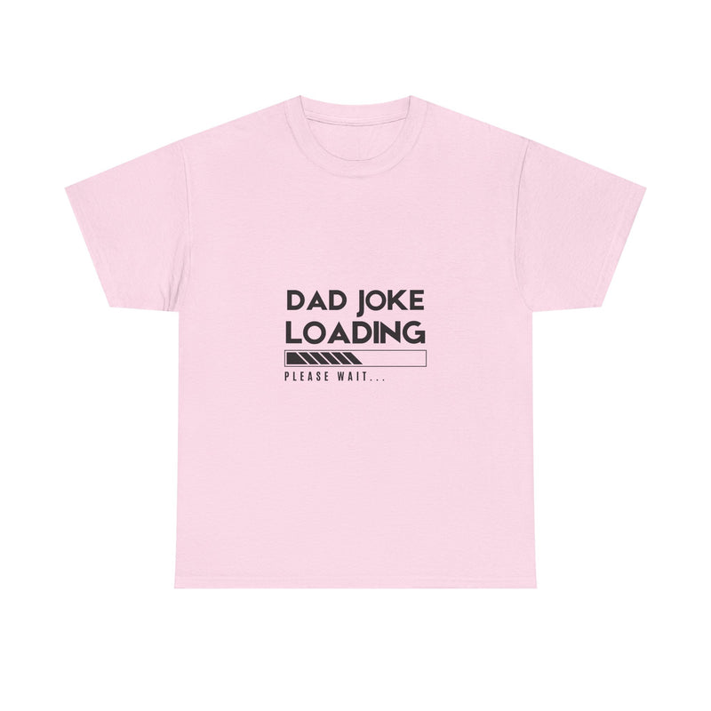 Funny Dad Joke Loading Unisex Heavy Cotton Tee