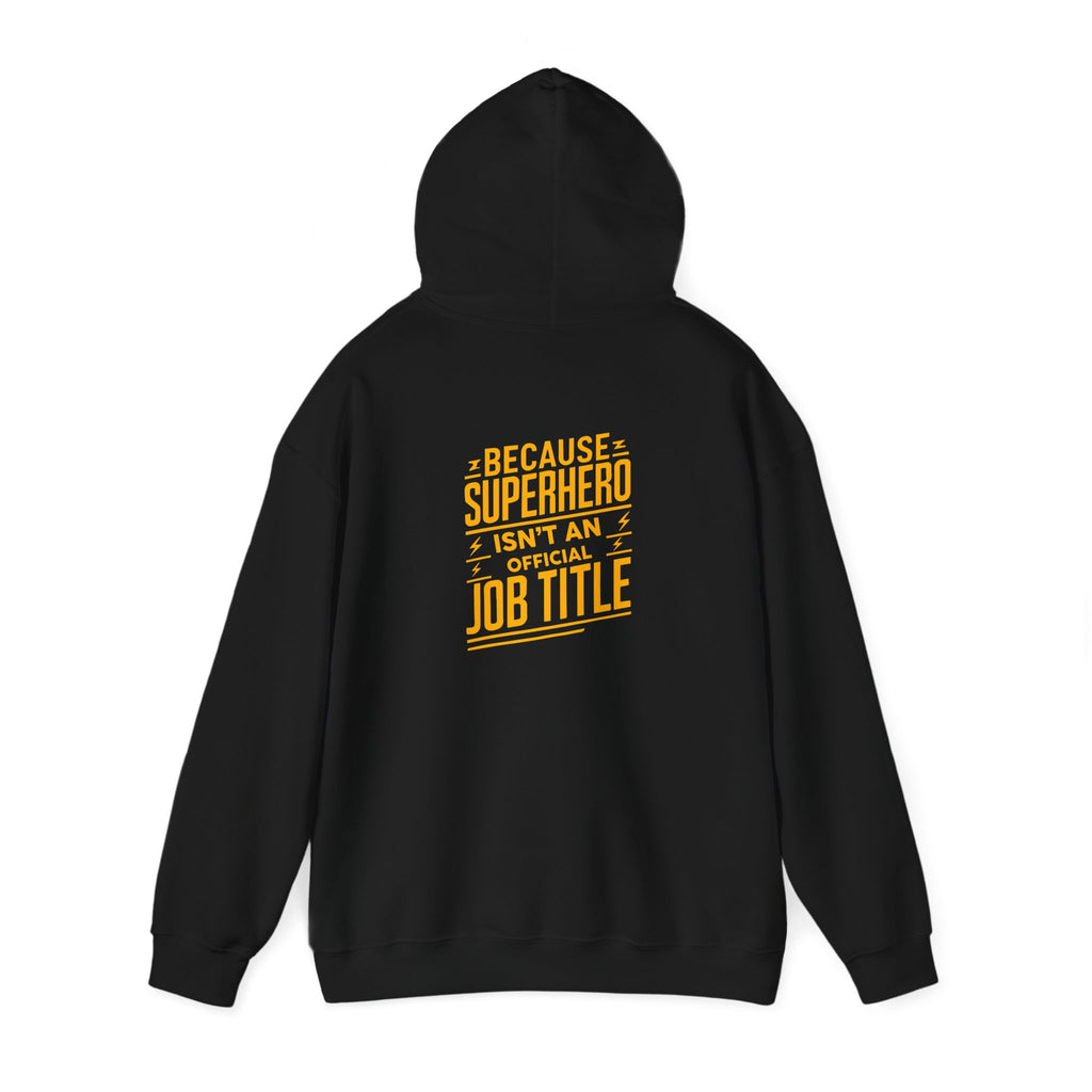 Unisex Heavy Blend™ Hooded Sweatshirt "Superhero  is'nt an official job title