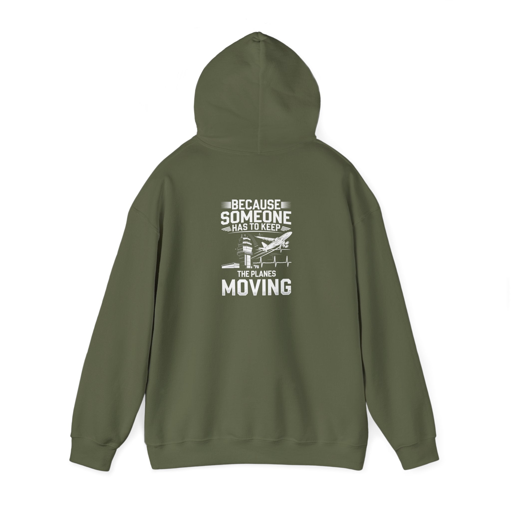 Because Someone Has to Keep the Planes Moving Unisex Heavy Blend™ Hooded Sweatshirt
