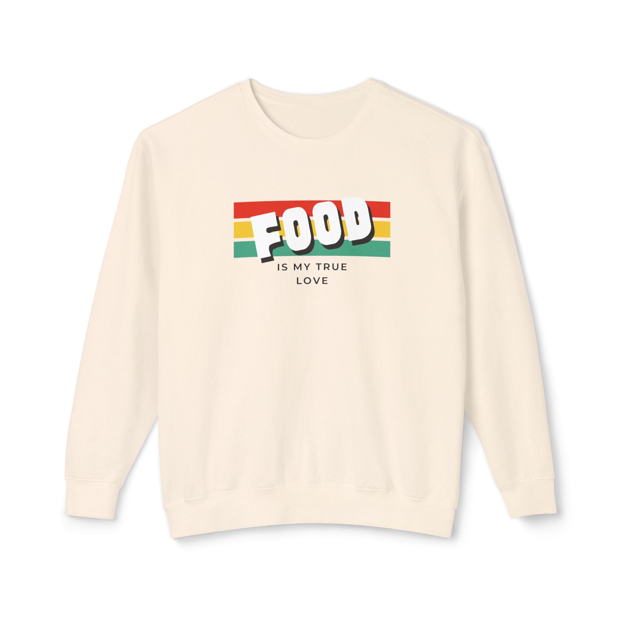 Food Is My True Love Sweatshirt - Unisex Lightweight Crewneck