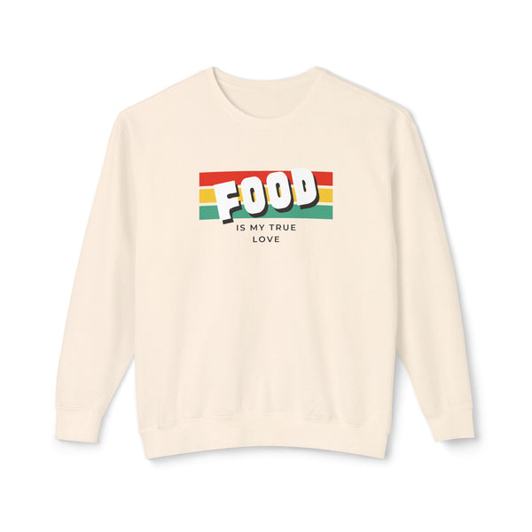 Food Is My True Love Sweatshirt - Unisex Lightweight Crewneck