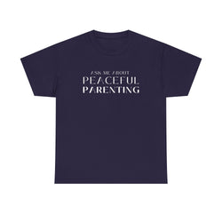 Peaceful Parenting Unisex Heavy Cotton Tee - Comfortable & Thoughtful Gift for Parents