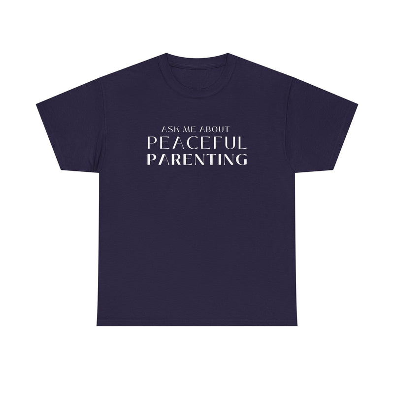 Peaceful Parenting Unisex Heavy Cotton Tee - Comfortable & Thoughtful Gift for Parents