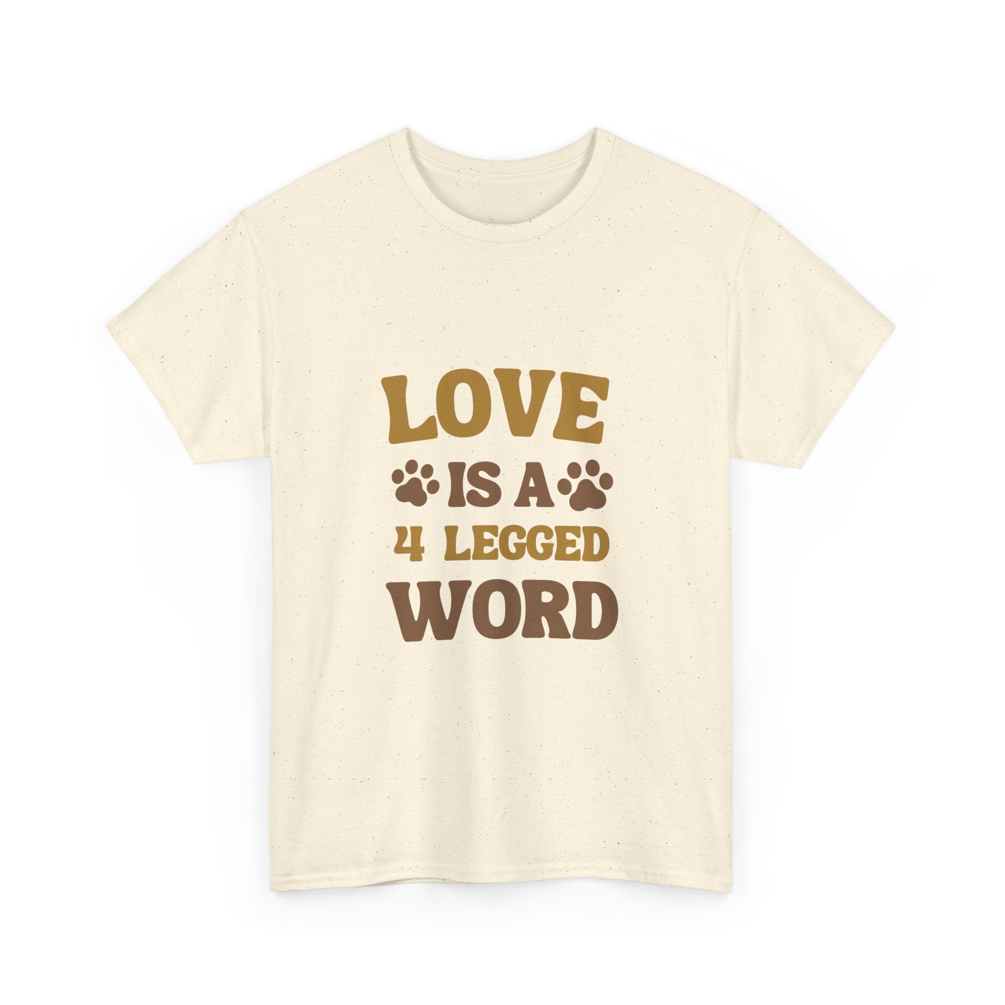 Love is a 4 Legged Word Tee - Unisex Heavy Cotton T-Shirt for Pet Lovers