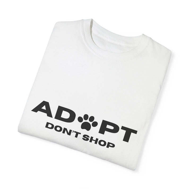 Adopt Don't Shop Unisex Garment-Dyed T-Shirt – Perfect for Animal Lovers