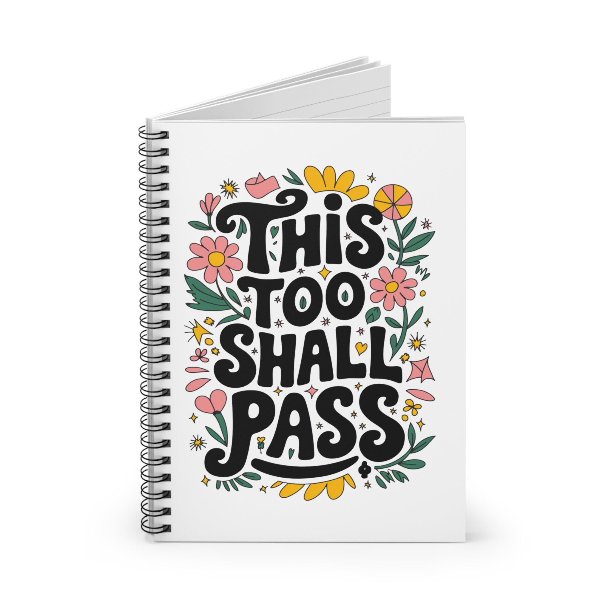 Inspirational Spiral Notebook - 'This Too Shall Pass' Floral Design