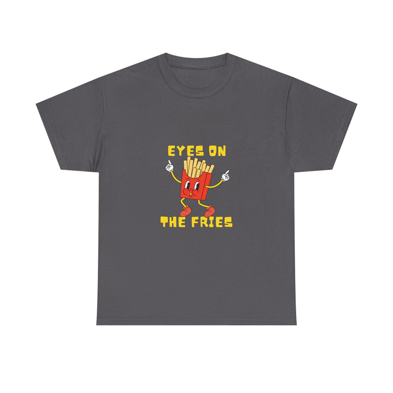 Funny Foodie Unisex Heavy Cotton Tee - 'Eyes on the Fries' Graphic T-Shirt