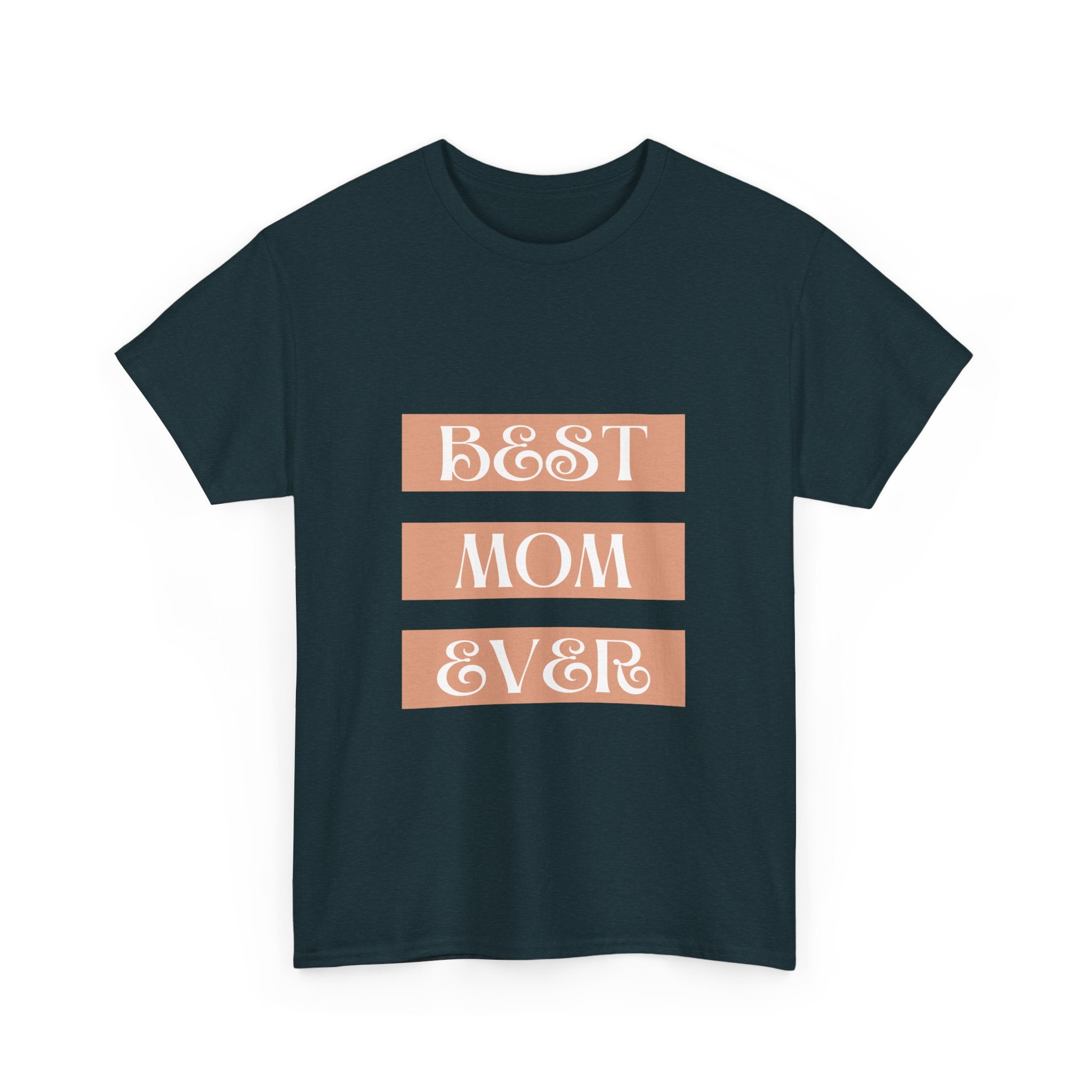 Best Mom Ever Unisex Heavy Cotton Tee | Perfect Gift for Mother's Day and Everyday Wear
