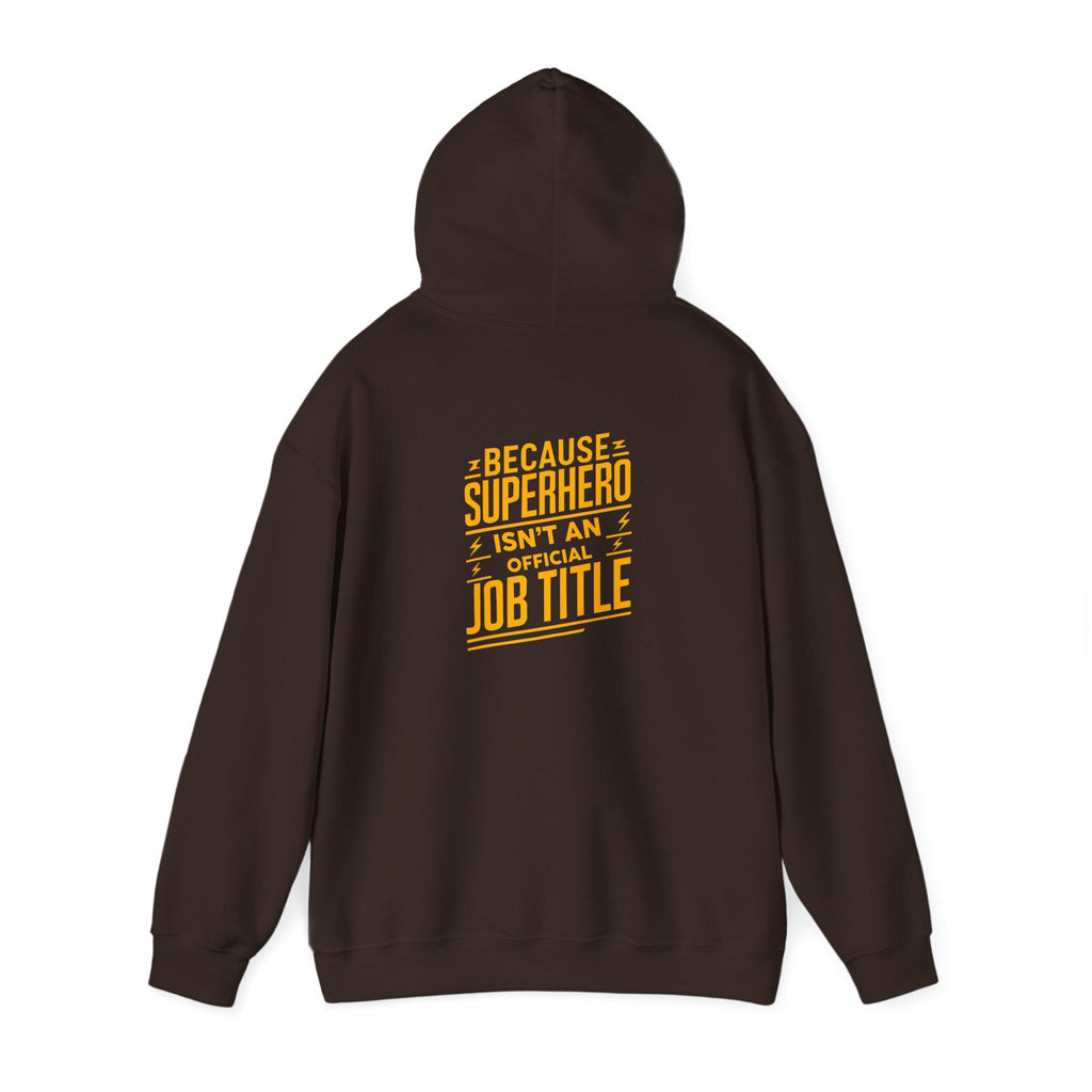 Unisex Heavy Blend™ Hooded Sweatshirt "Superhero  is'nt an official job title