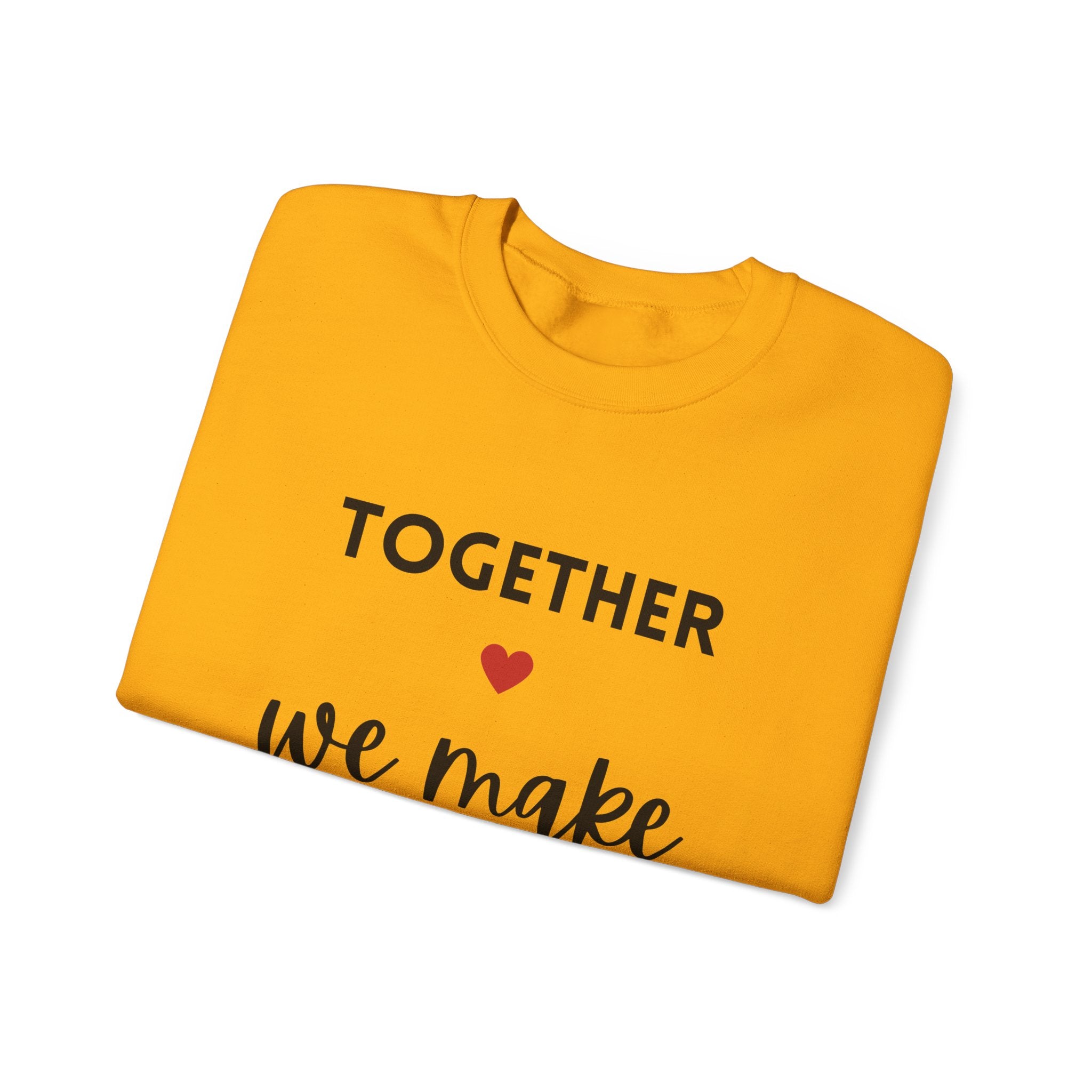 Together We Make Family Sweatshirt - Unisex Heavy Blend™ Crewneck