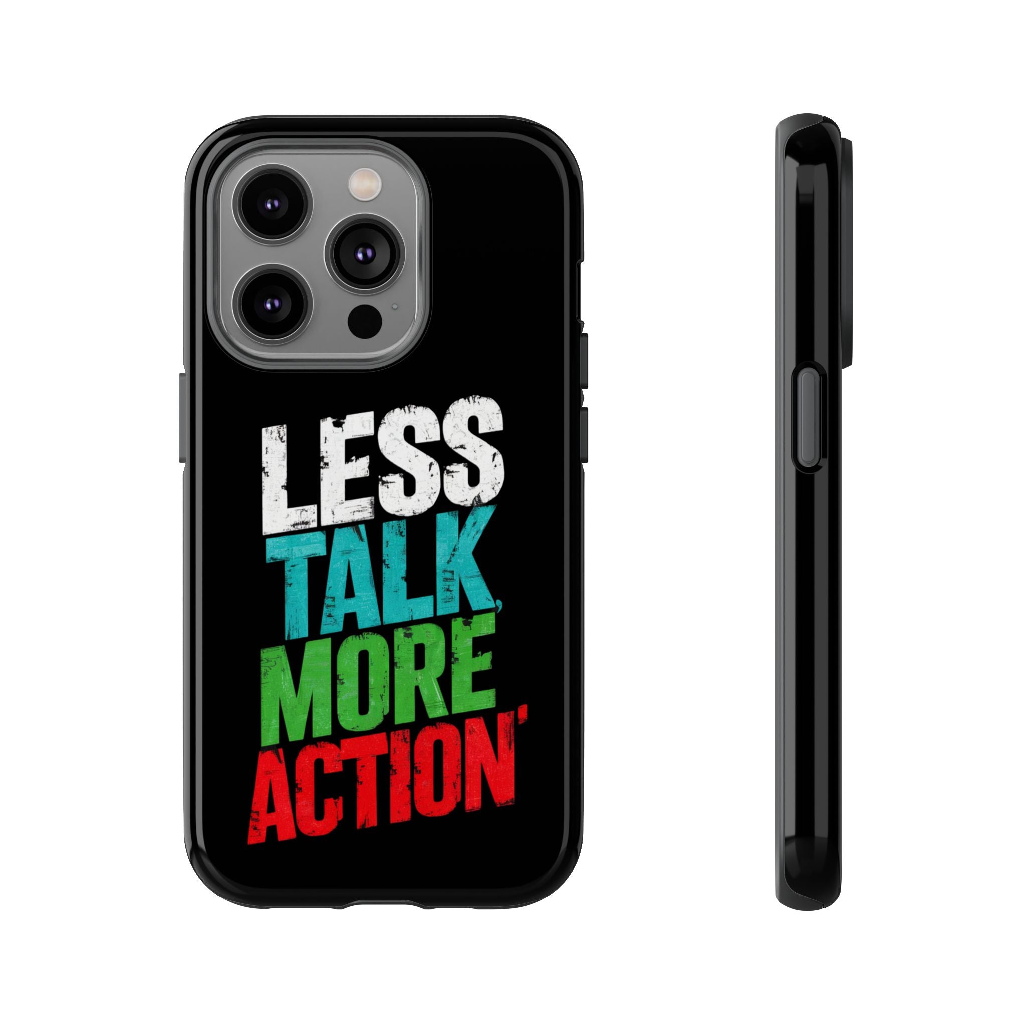 Less Talk More Action Phone Case - Tough, Motivational Design for Active Lifestyles