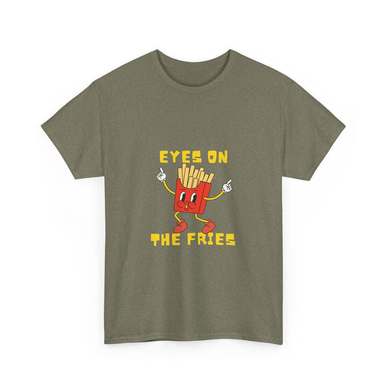 Funny Foodie Unisex Heavy Cotton Tee - 'Eyes on the Fries' Graphic T-Shirt