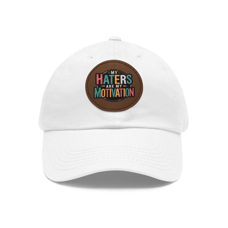Motivational Dad Hat with Leather Patch - "My Haters Are My Motivation"