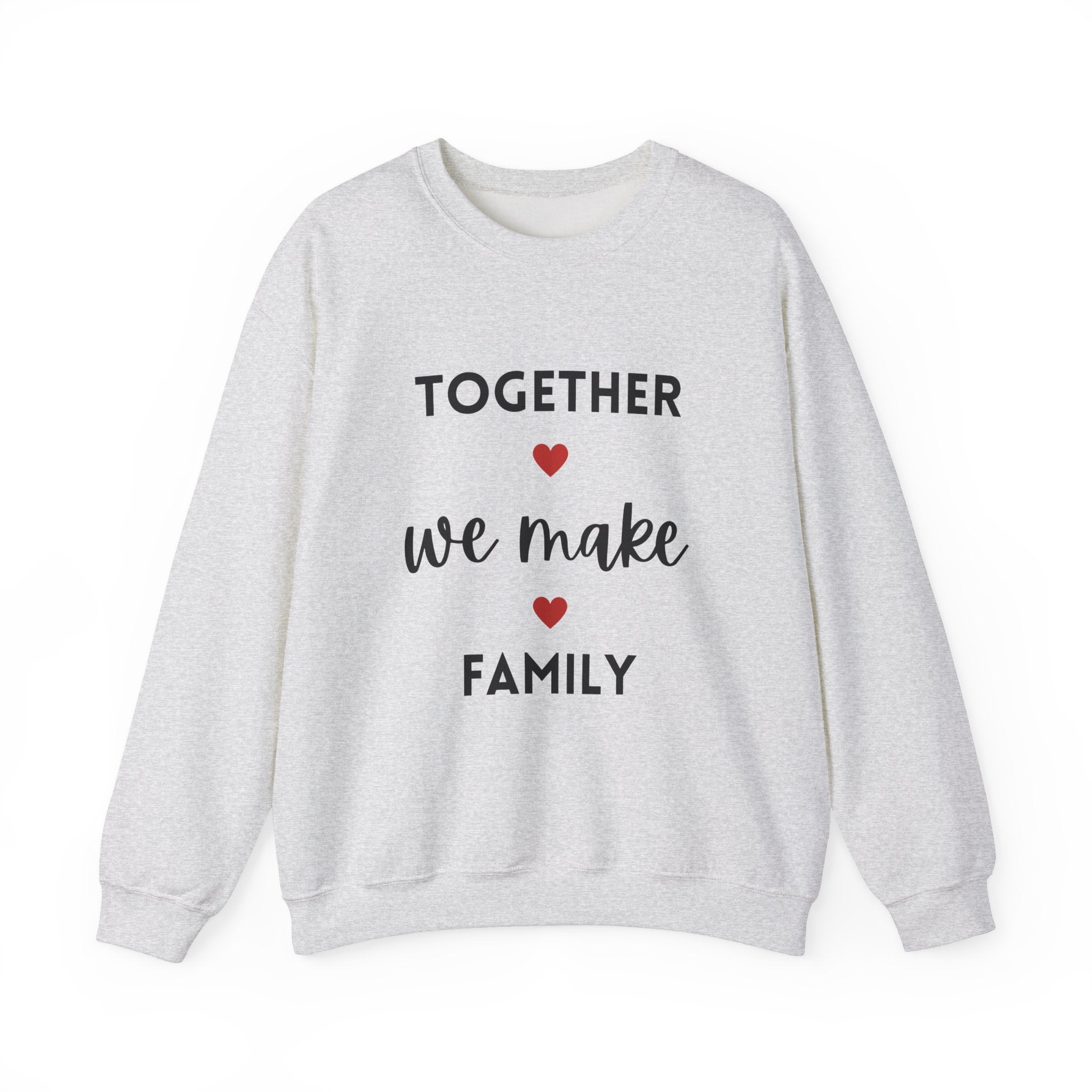 Together We Make Family Sweatshirt - Unisex Heavy Blend™ Crewneck