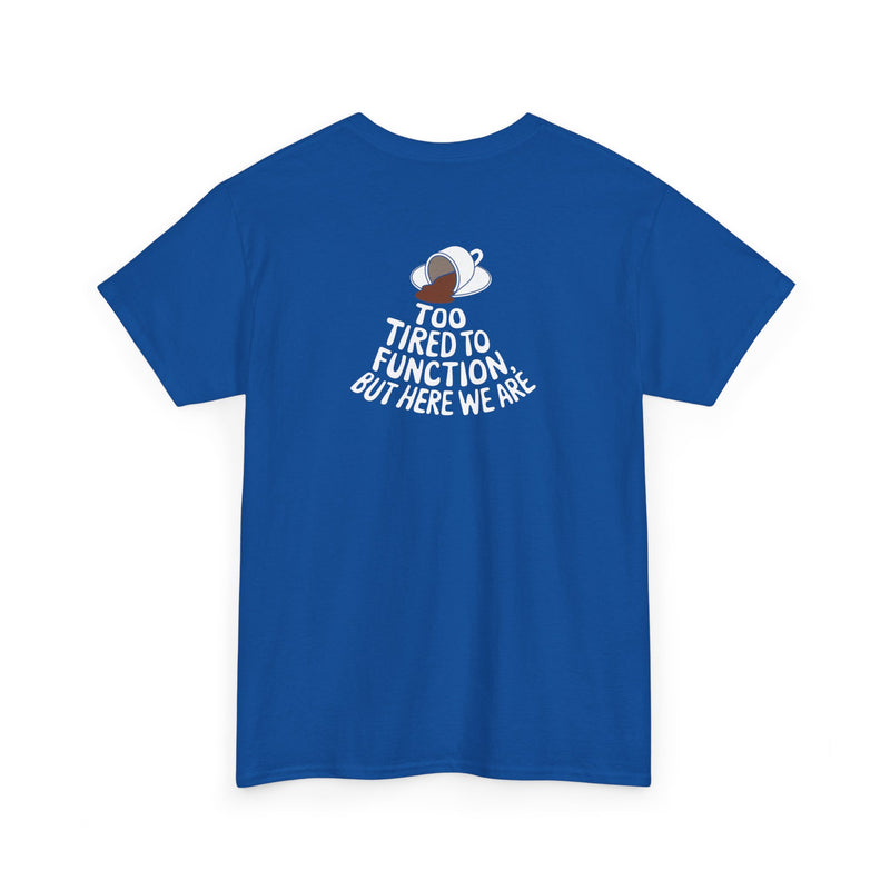 Unisex Heavy Cotton Tee: "Tired to Function" - T-Shirt