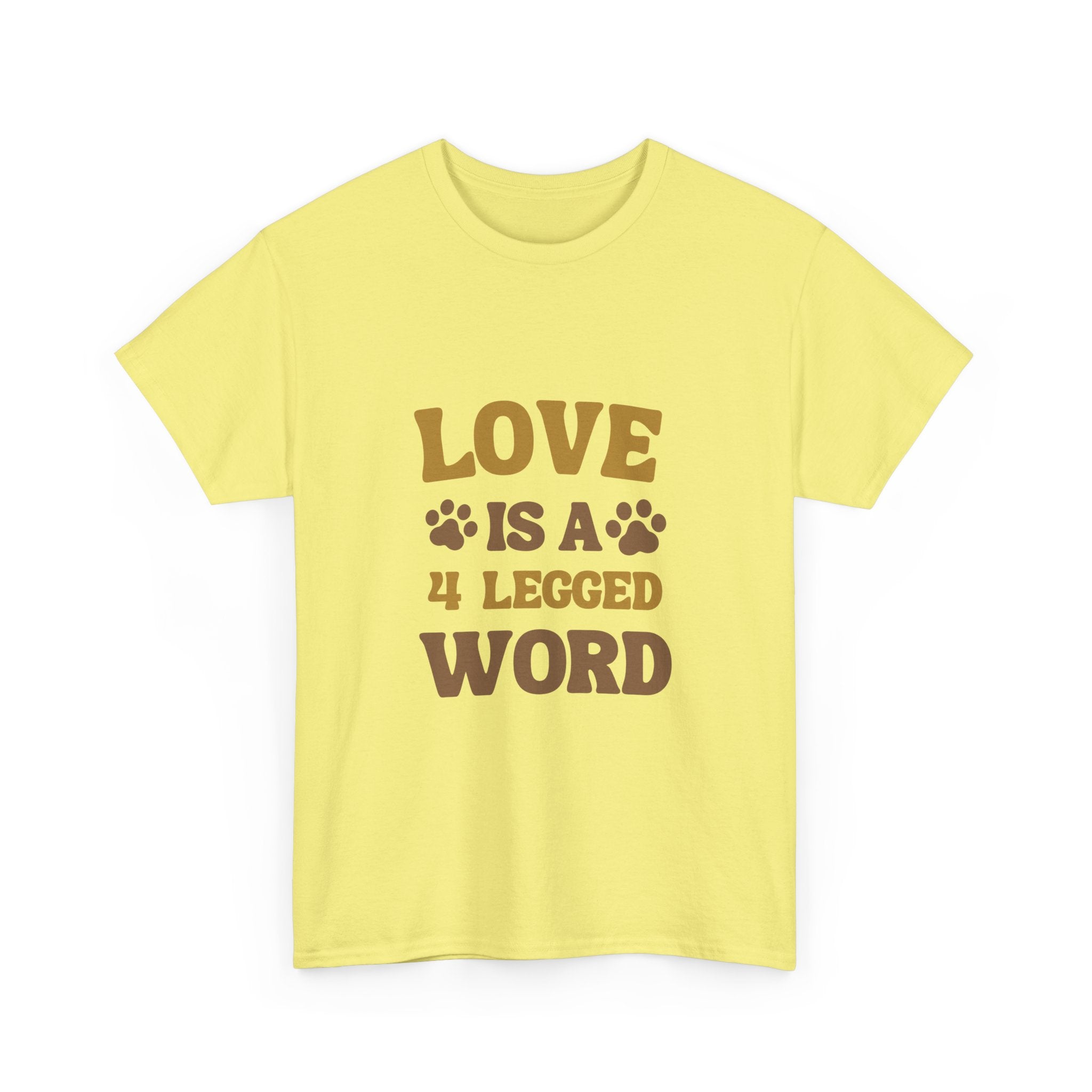 Love is a 4 Legged Word Tee - Unisex Heavy Cotton T-Shirt for Pet Lovers