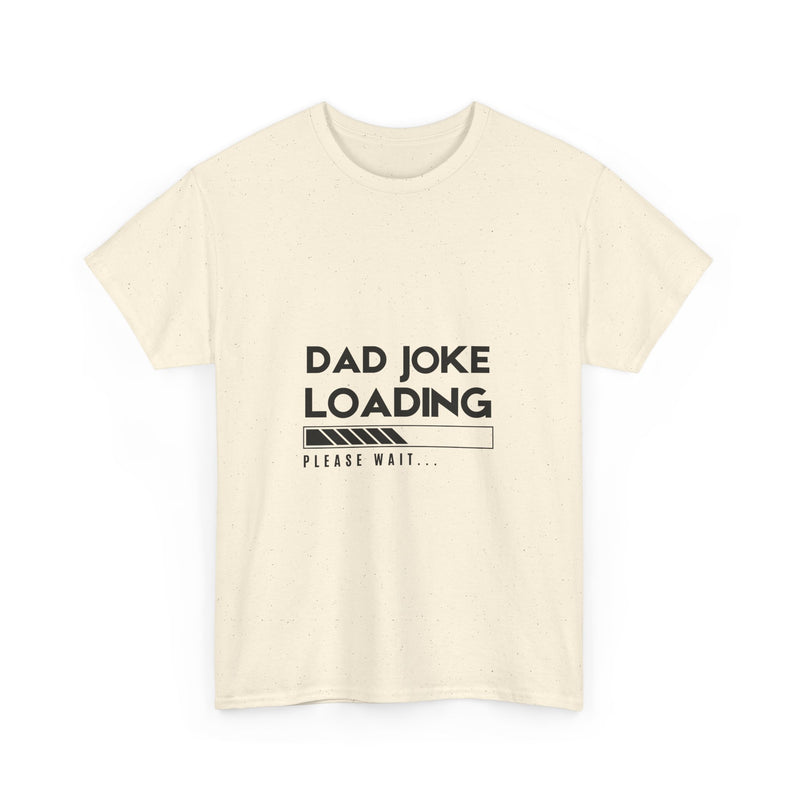 Funny Dad Joke Loading Unisex Heavy Cotton Tee