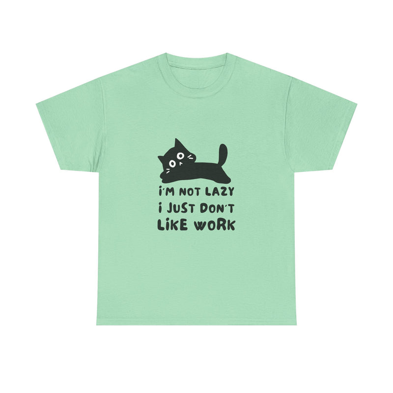 Funny Cat Tee - "I'm Not Lazy, I Just Don't Like Work" Unisex Heavy Cotton T-Shirt