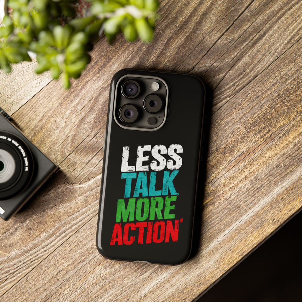 Less Talk More Action Phone Case - Tough, Motivational Design for Active Lifestyles