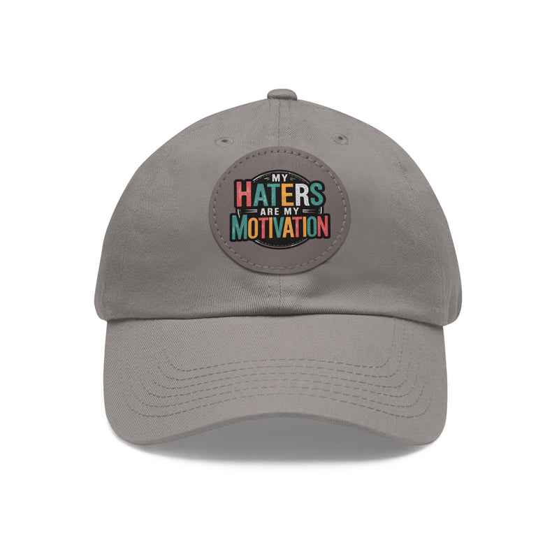 Motivational Dad Hat with Leather Patch - "My Haters Are My Motivation"