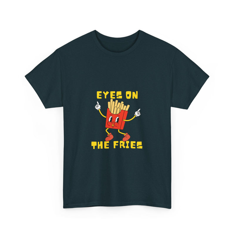 Funny Foodie Unisex Heavy Cotton Tee - 'Eyes on the Fries' Graphic T-Shirt