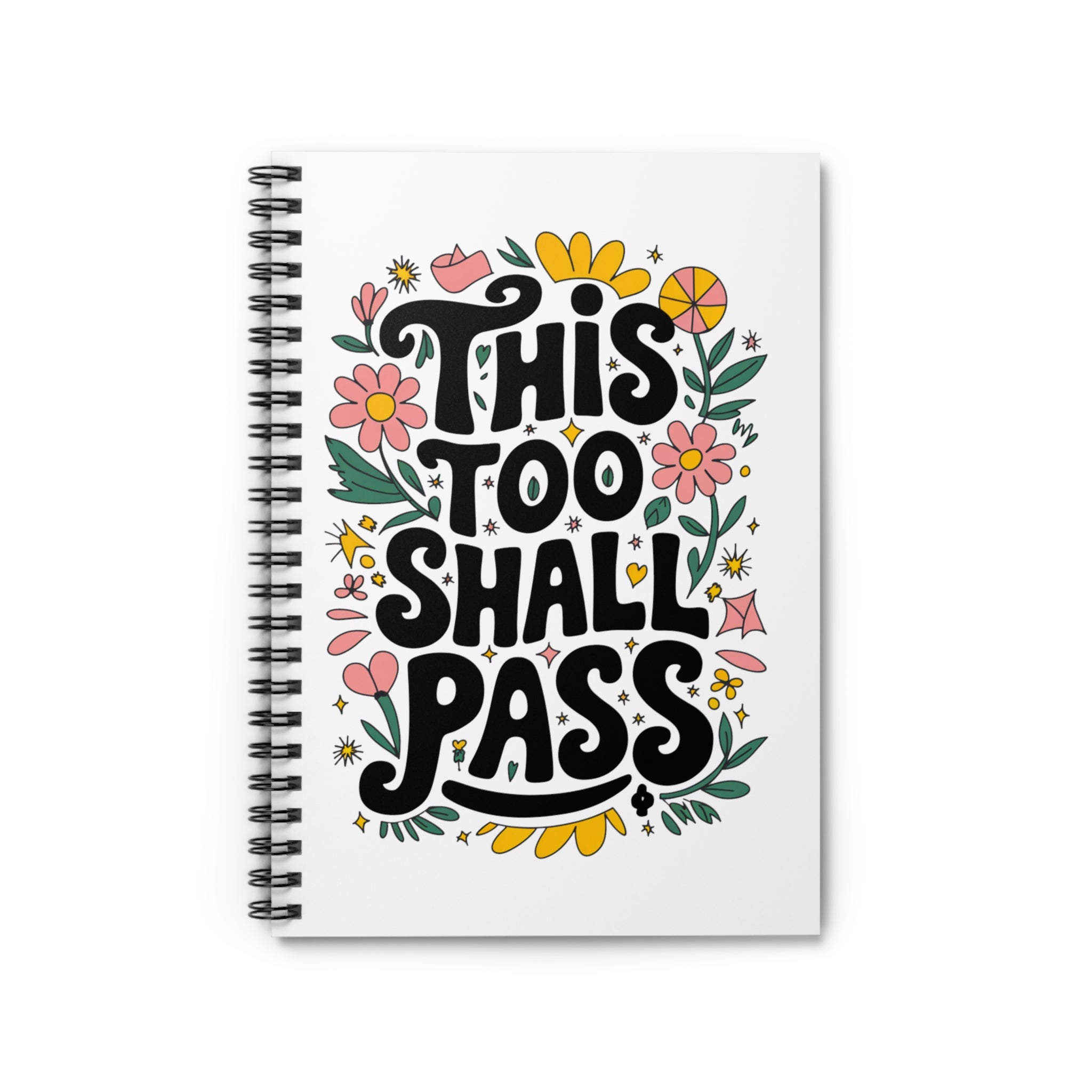 Inspirational Spiral Notebook - 'This Too Shall Pass' Floral Design