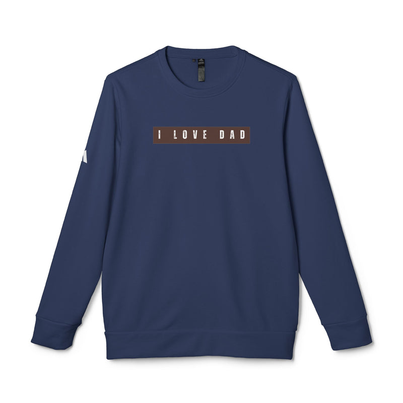 I Love Dad Fleece Crewneck Sweatshirt