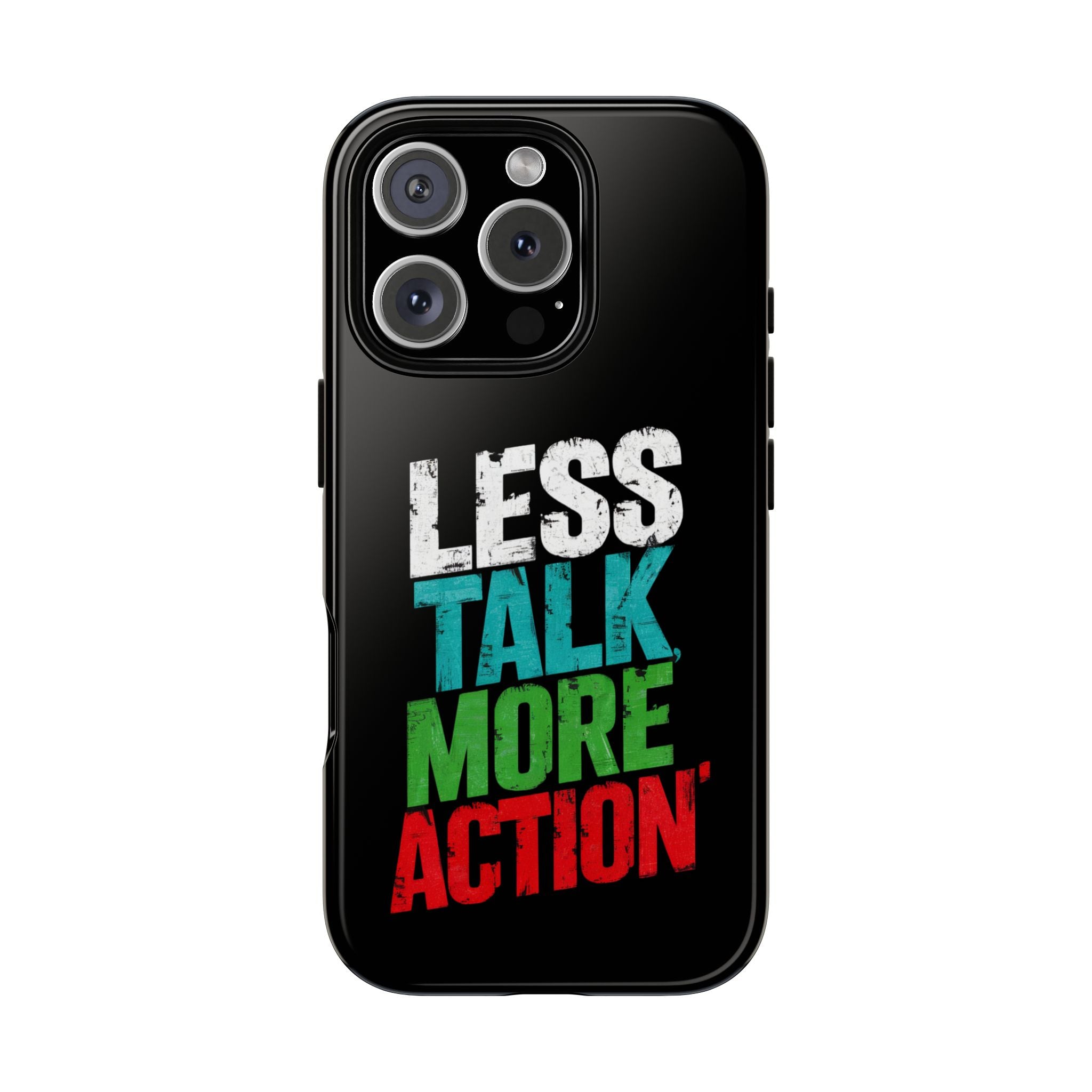 Less Talk More Action Phone Case - Tough, Motivational Design for Active Lifestyles