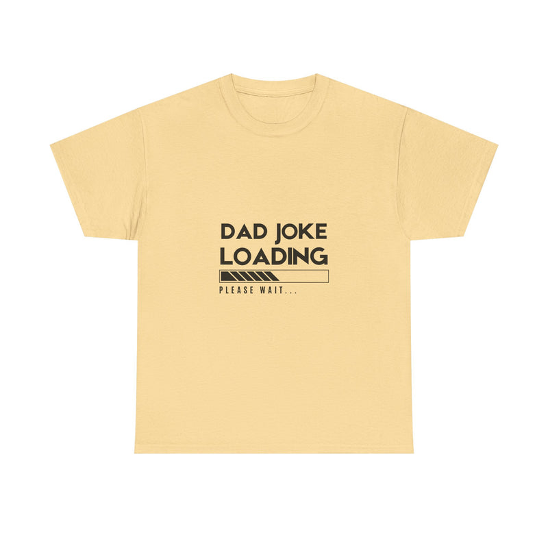 Funny Dad Joke Loading Unisex Heavy Cotton Tee