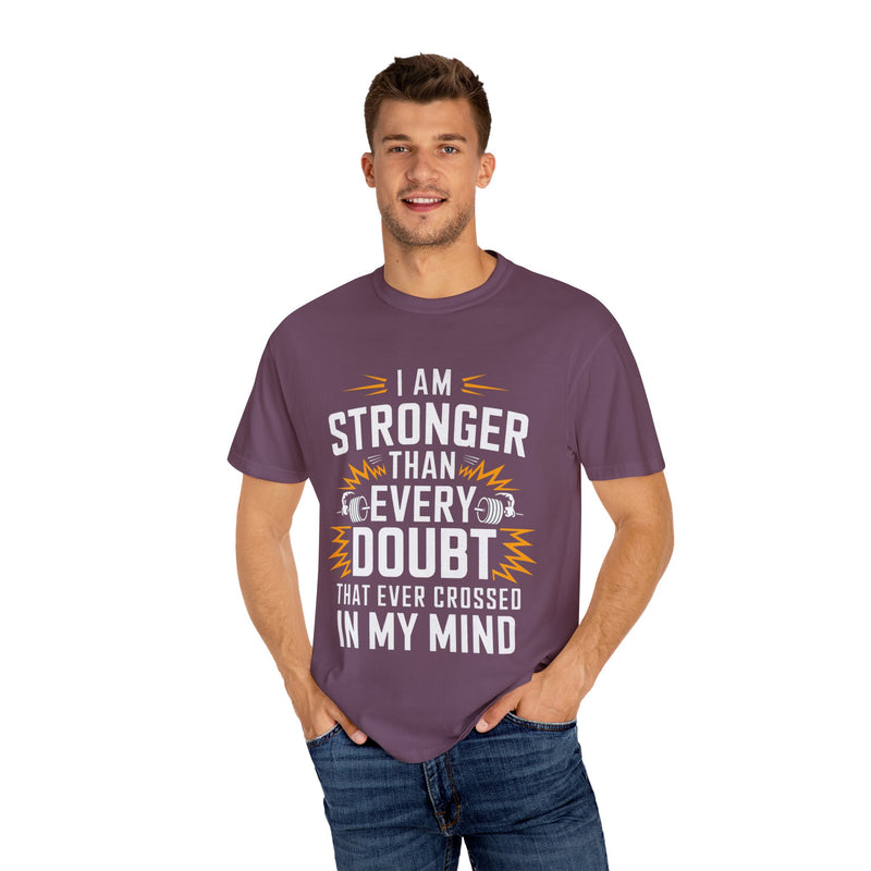Motivational Unisex Garment-Dyed T-shirt - 'Stronger Than Every Doubt'
