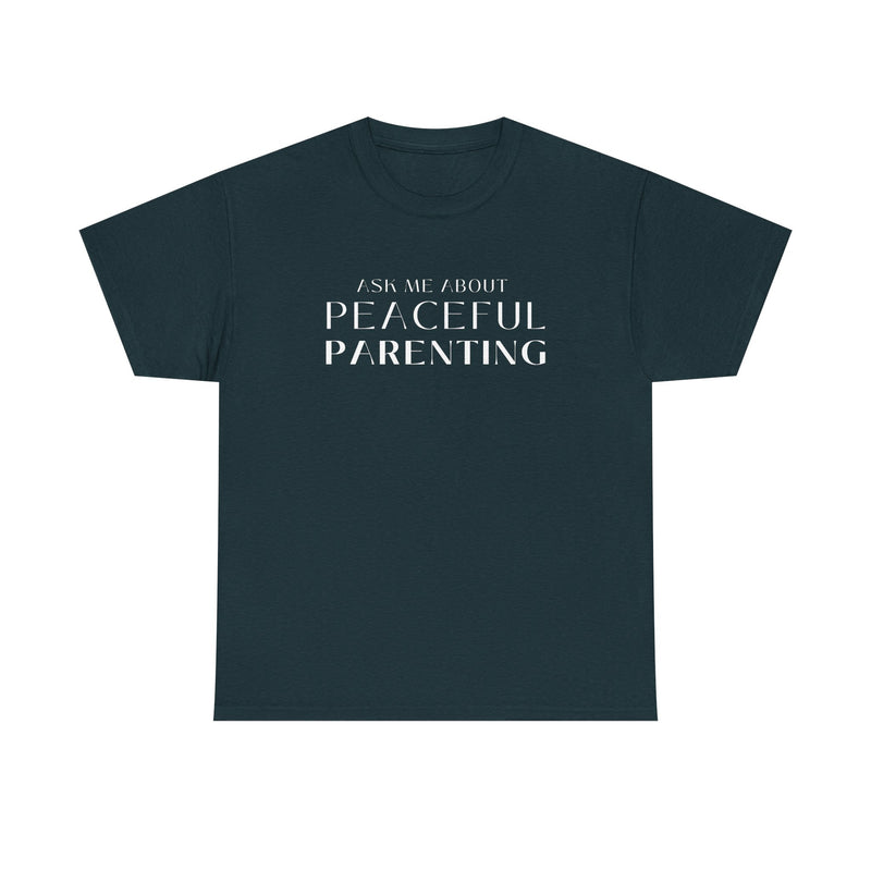 Peaceful Parenting Unisex Heavy Cotton Tee - Comfortable & Thoughtful Gift for Parents
