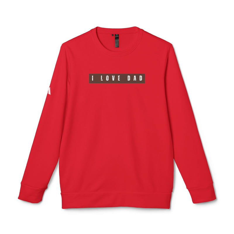 I Love Dad Fleece Crewneck Sweatshirt