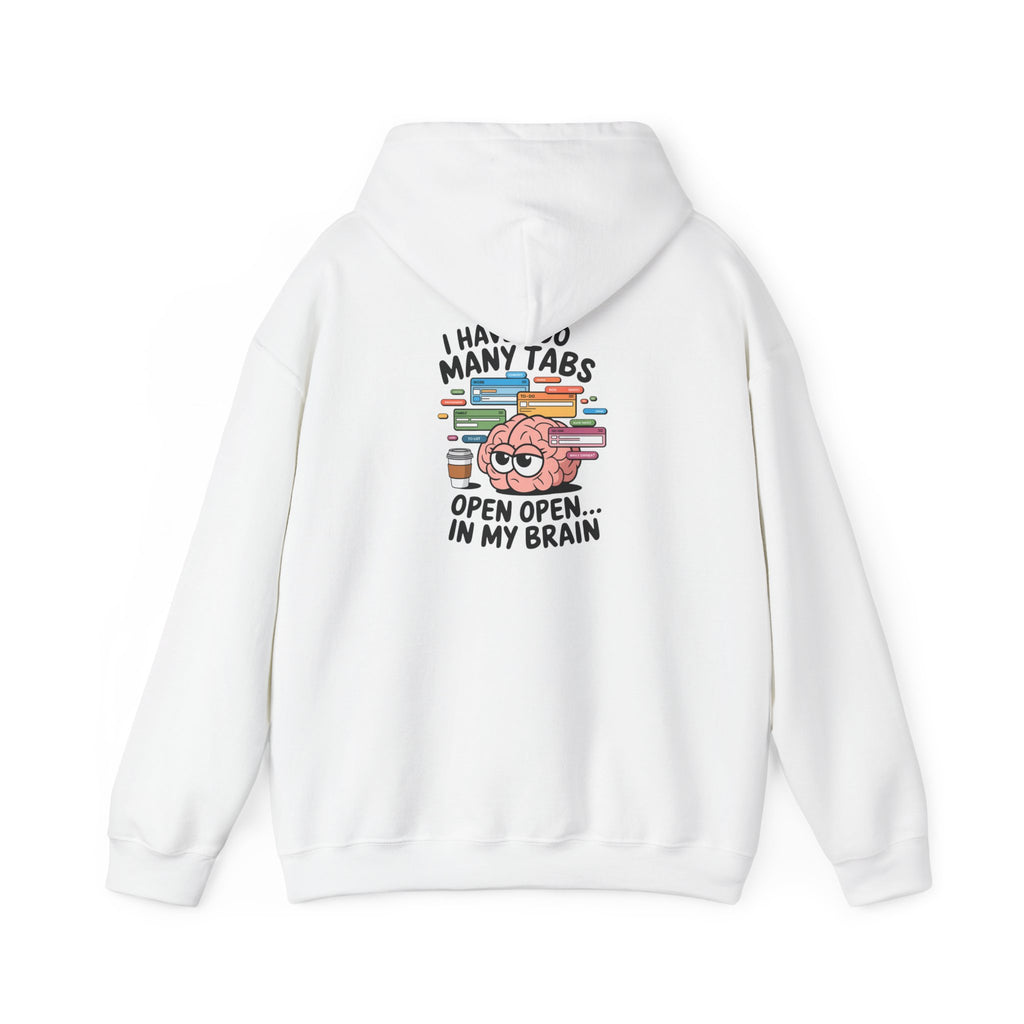 "Tabs open in my brain" Unisex Heavy Blend™ Hooded Sweatshirt