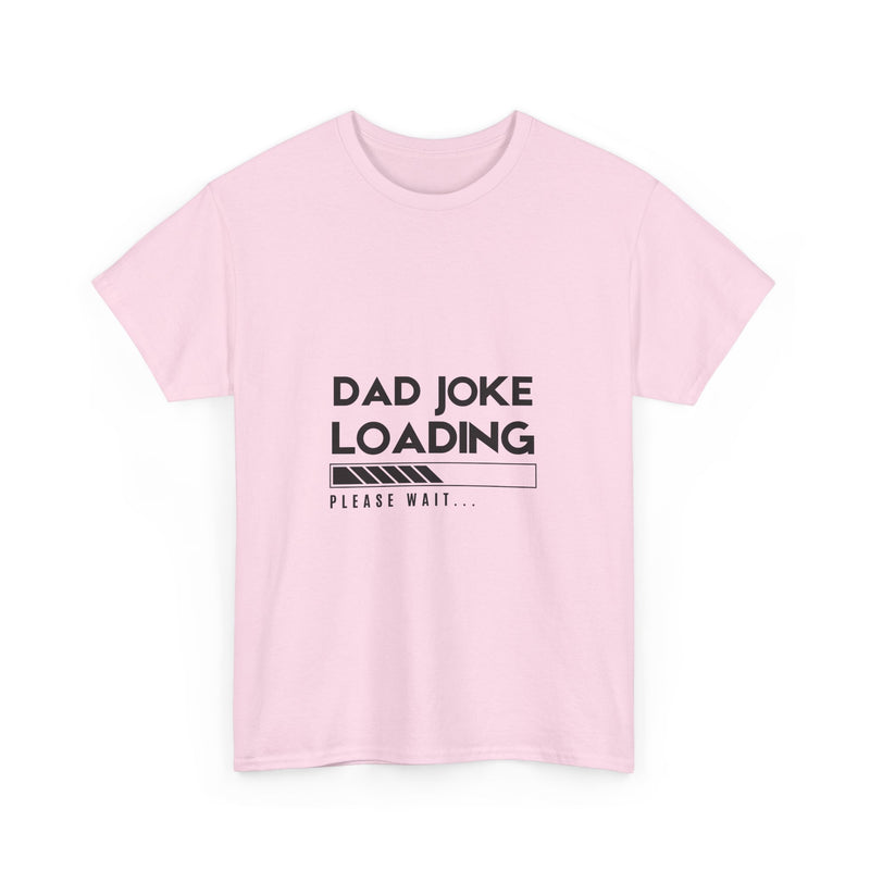 Funny Dad Joke Loading Unisex Heavy Cotton Tee
