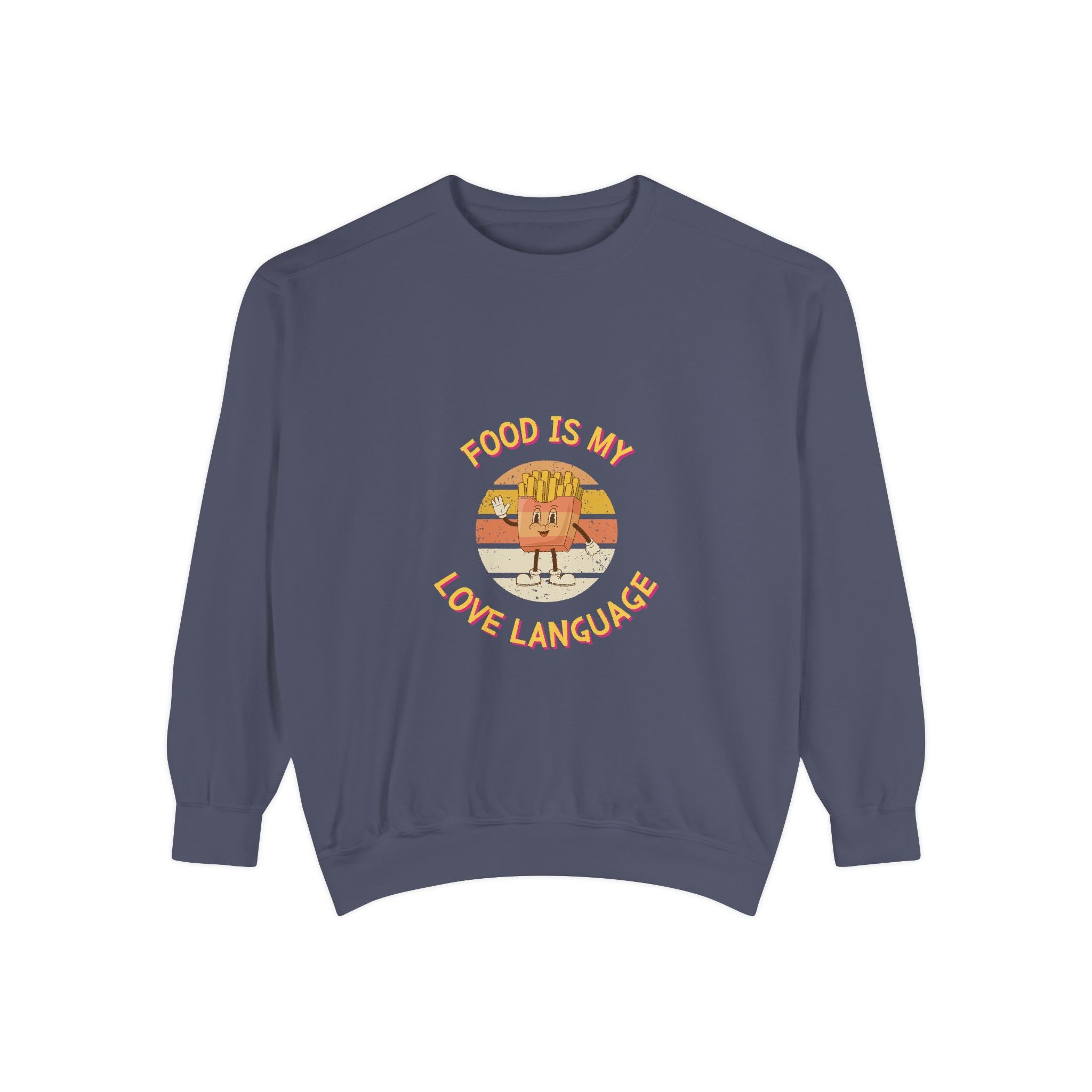 Food is My Love Language Sweatshirt for Foodies - Unisex Garment-Dyed Comfort