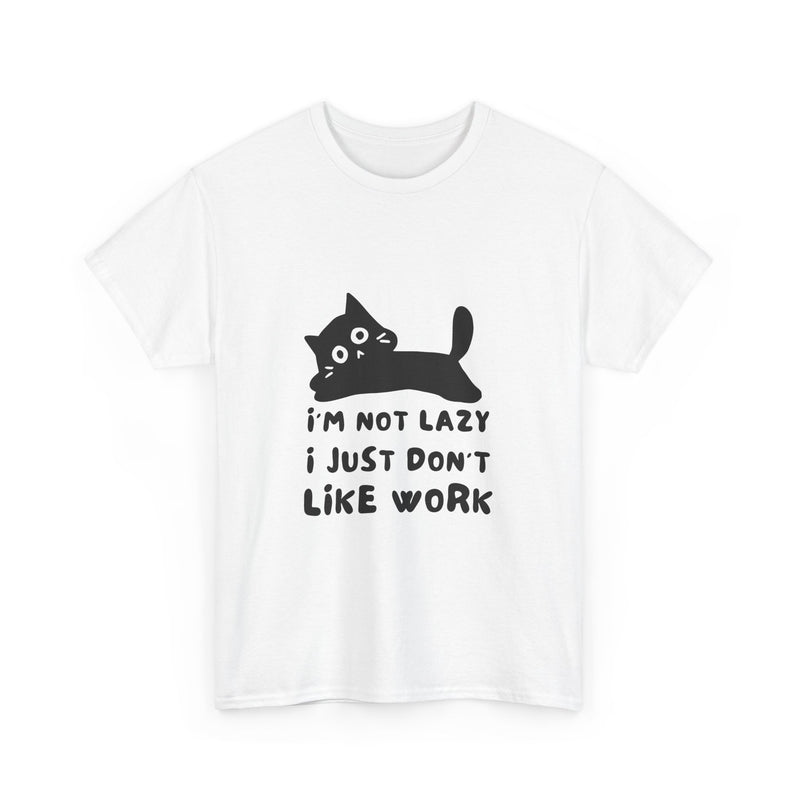Funny Cat Tee - "I'm Not Lazy, I Just Don't Like Work" Unisex Heavy Cotton T-Shirt