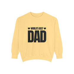 World's Best Dad Unisex Garment-Dyed Sweatshirt - Perfect Gift for Father's Day