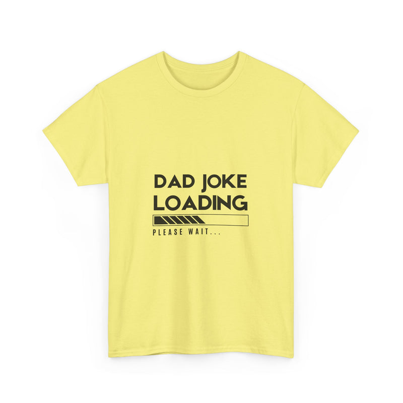 Funny Dad Joke Loading Unisex Heavy Cotton Tee