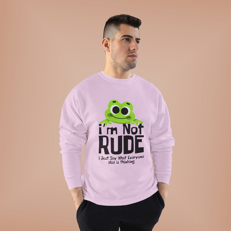 Funny Frog Sweatshirt - "I'm Not Rude, I Just Say What Everyone Else is Thinking" - Unisex Eco-Friendly Crewneck