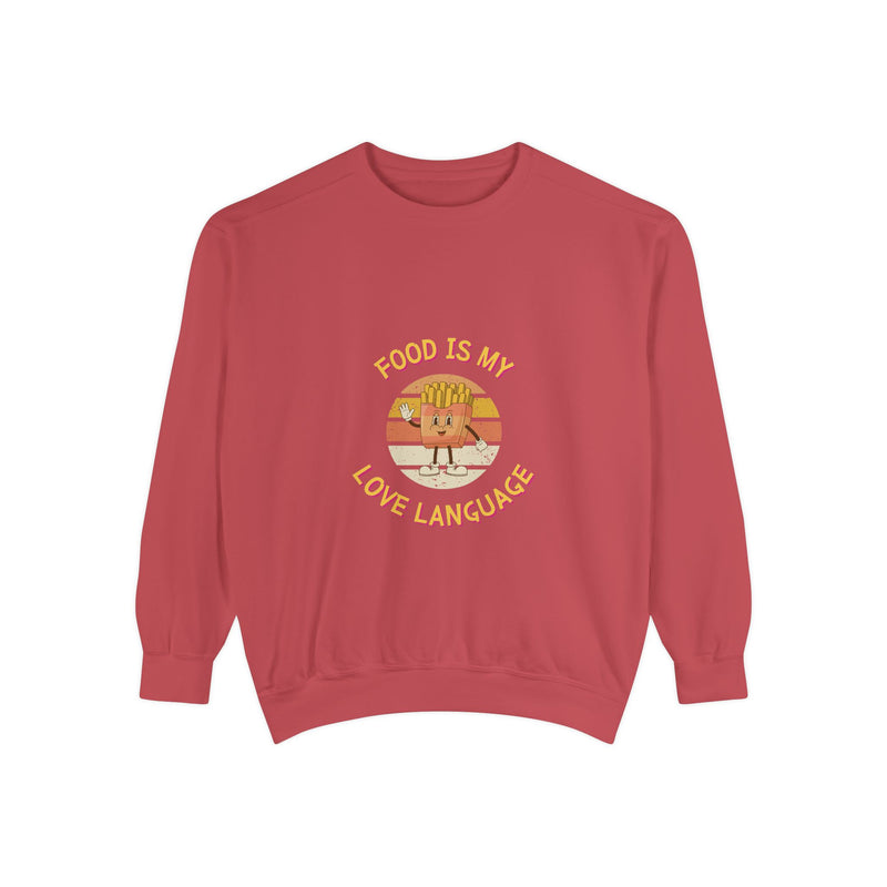 Food is My Love Language Sweatshirt for Foodies - Unisex Garment-Dyed Comfort
