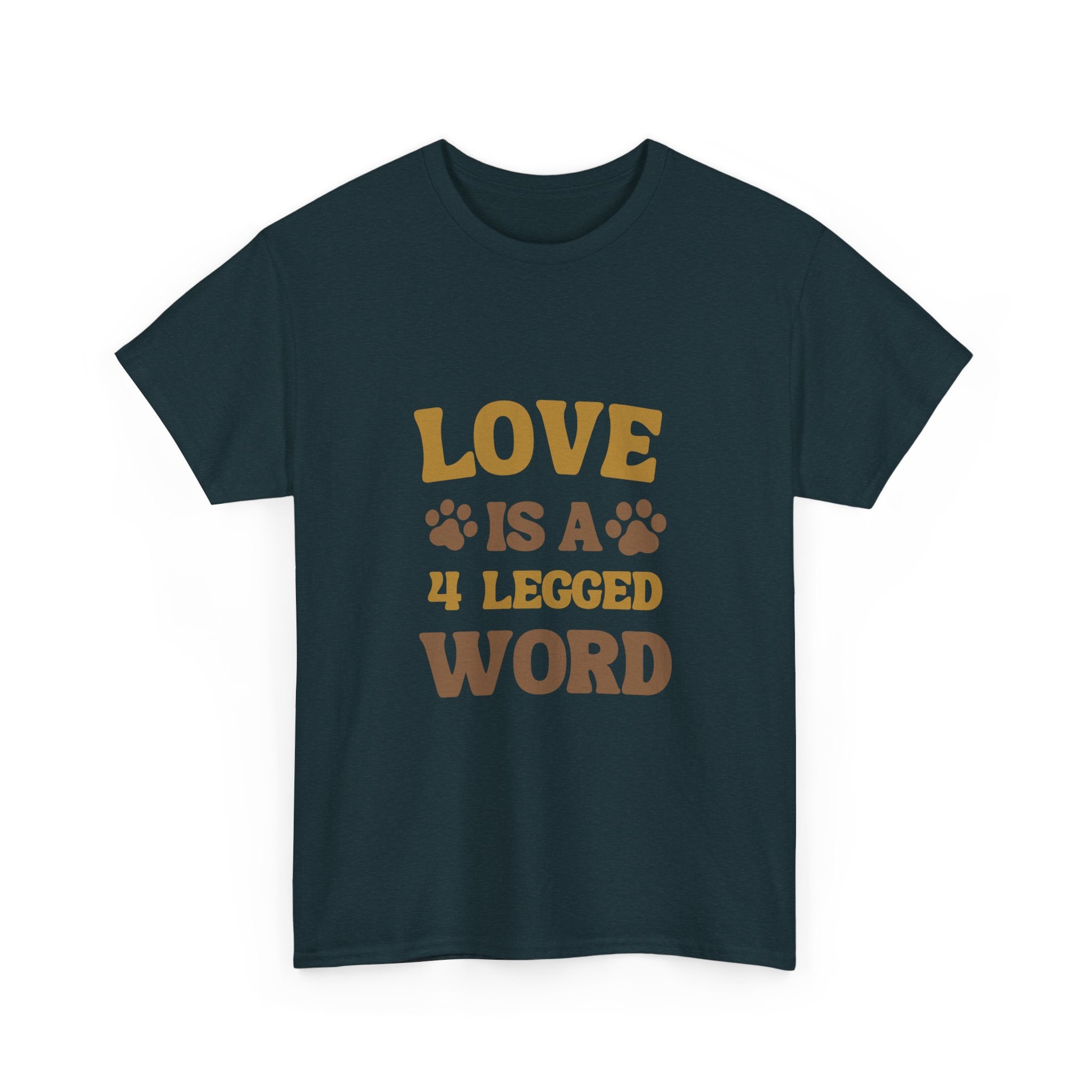Love is a 4 Legged Word Tee - Unisex Heavy Cotton T-Shirt for Pet Lovers
